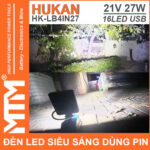 Test Den Led Du Phong Sieu Sang 21V 27W 16LED Cong Sac USB Pin Chan Pho Thong Hukan HK LB4IN27